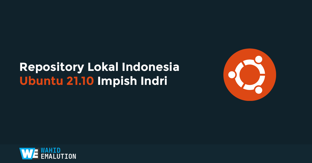 Repository Lokal Indonesia Ubuntu 21.10 Impish Indri